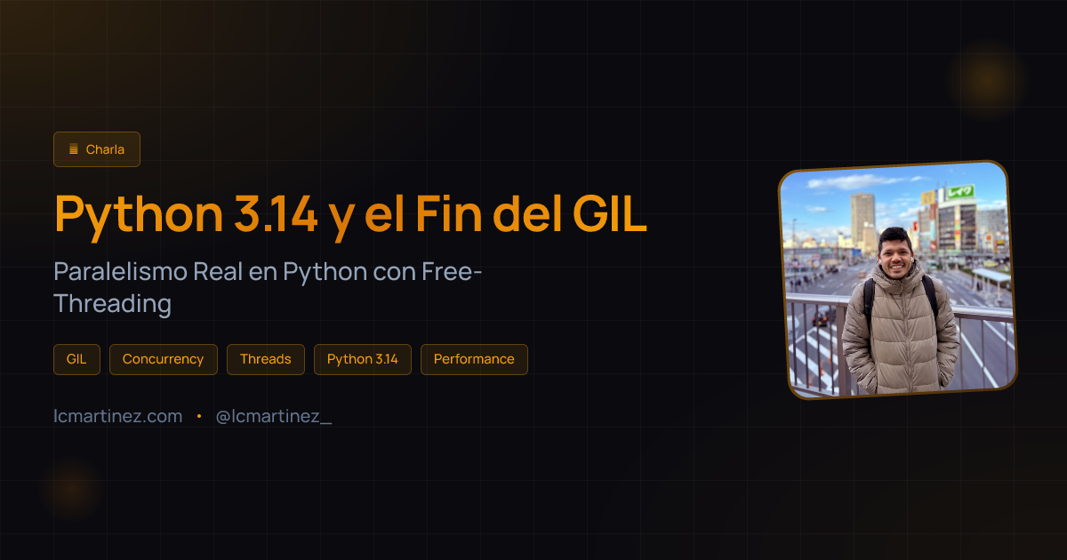 Python 3.14 y el Fin del GIL | Luis Martinez
